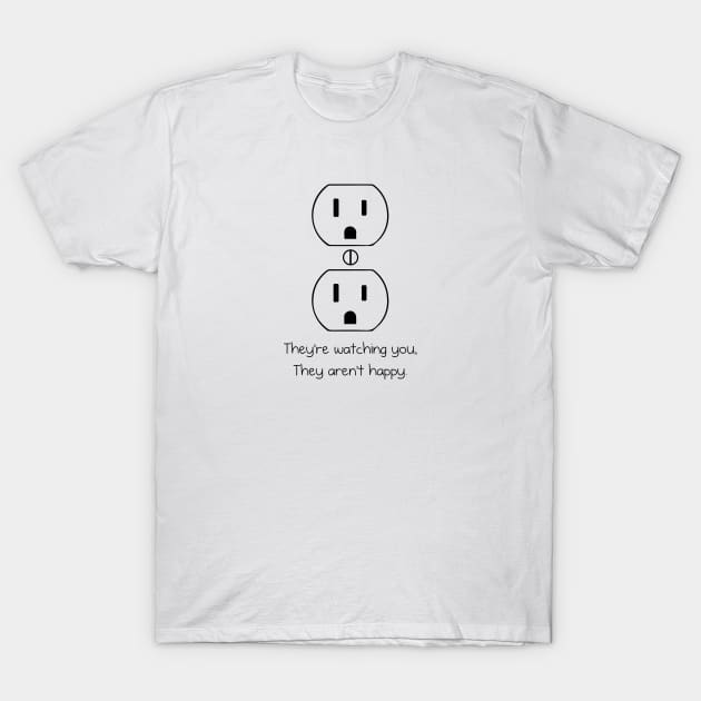 Outlets Are Watching You T-Shirt by Venus Complete